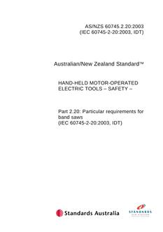 AS/NZS 60745.2.20: 01/01/2003 Hand-held motor-operated electric tools – Safety – Particular requirements for band saws