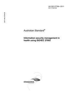 AS ISO 27799: 04/21/2011 Information security management in health using ISO/IEC 27002