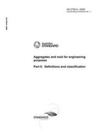 AS 2758.0: 08/26/2009 Aggregates and rock for engineering purposes, Part 0: Definitions and classification