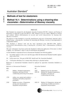 AS 1683.16.1: 01/01/2001 Methods of test for elastomers, Method 16.1: Determinations using a shearing-disc viscometer – Determination of Mooney viscosity