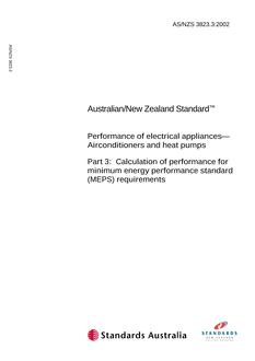 AS/NZS 3823.3: 08/27/2002 Performance of electrical appliances – Airconditioners and heat pumps, Part 3: Calculation of performance for minimum energy performance standard (MEPS) requirements