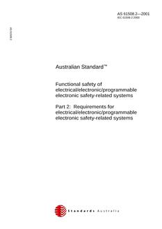 AS 61508.2: 01/01/2001 Functional safety of electrical/electronic/programmable electronic safety-related systems – Requirements for electrical/electronic/programmable electronic safety-related systems