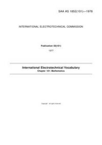 AS 1852.101: 12/31/1977 International electrotechnical vocabulary – Mathematics AS 1852.101: 12/31/1977 International electrotechnical vocabulary – Mathematics