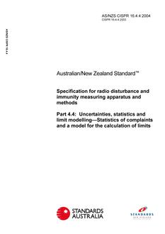 AS/NZS CISPR 16.4.4: 06/02/2004 Specification for radio disturbance and immunity measuring apparatus and methods, Part 4.4: Uncertainties, statistics and limit modelling – Statistics of complaints and a model for the calculation of limits