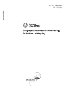 AS ISO 19110: 06/29/2018 Geographic information – Methodology for feature cataloguing