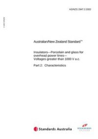 AS/NZS 2947.2: 10/25/2002 Insulators – Porcelain and glass for overhead power lines – Voltages greater than 1000 V a.c., Part 2: Characteristics