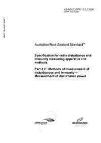 AS/NZS CISPR 16.2.2: 06/02/2006 Specification for radio disturbance and immunity measuring apparatus and methods, Part 2.2: Methods of measurement of disturbances and immunity – Measurement of disturbance power