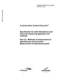AS/NZS CISPR 16.2.2: 06/02/2006 Specification for radio disturbance and immunity measuring apparatus and methods, Part 2.2: Methods of measurement of disturbances and immunity – Measurement of disturbance power