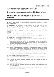AS/NZS 4387.11: 06/05/1996 Domestic kitchen assemblies – Methods of test, Method 11: Determination of slam shut of drawers AS/NZS 4387.11: 06/05/1996 Domestic kitchen assemblies – Methods of test, Method 11: Determination of slam shut of drawers