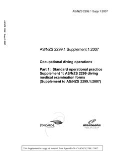 AS/NZS 2299.1 SUPP 1: 09/20/2007 Occupational diving operations, Part 1: Standard operational practice Supplement 1: AS/NZS 2299 diving medical examination forms (Supplement to AS/NZS 2299.1:2007)