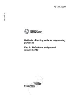 AS 1289.0: 11/26/2014 Methods of testing soils for engineering purposes, Part 0: Definitions and general requirements
