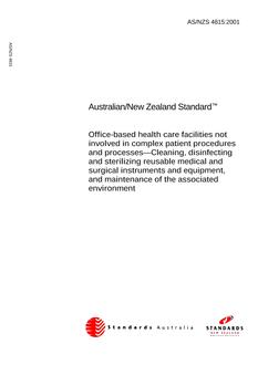 AS/NZS 4815: 02/09/2001 Office-based health care facilities not involved in complex patient procedures and processes – Cleaning, disinfecting and sterilizing reusable medical and surgical instruments and equipment, and maintenance of the associated environment