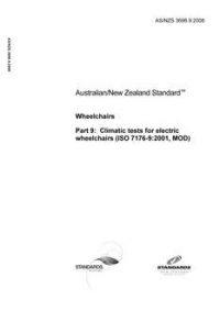 AS/NZS 3696.9: 05/30/2008 Wheelchairs, Part 9: Climatic tests for electric wheelchairs (ISO 7176-9:2001, MOD)