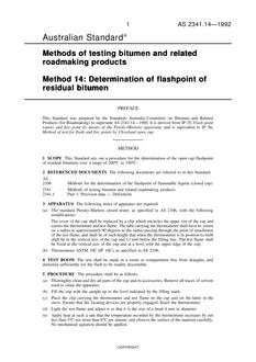 AS 2341.14: 06/15/1992 Methods of testing bitumen and related roadmaking products – Determination of flashpoint of residual bitumen AS 2341.14: 06/15/1992 Methods of testing bitumen and related roadmaking products – Determination of flashpoint of residual bitumen