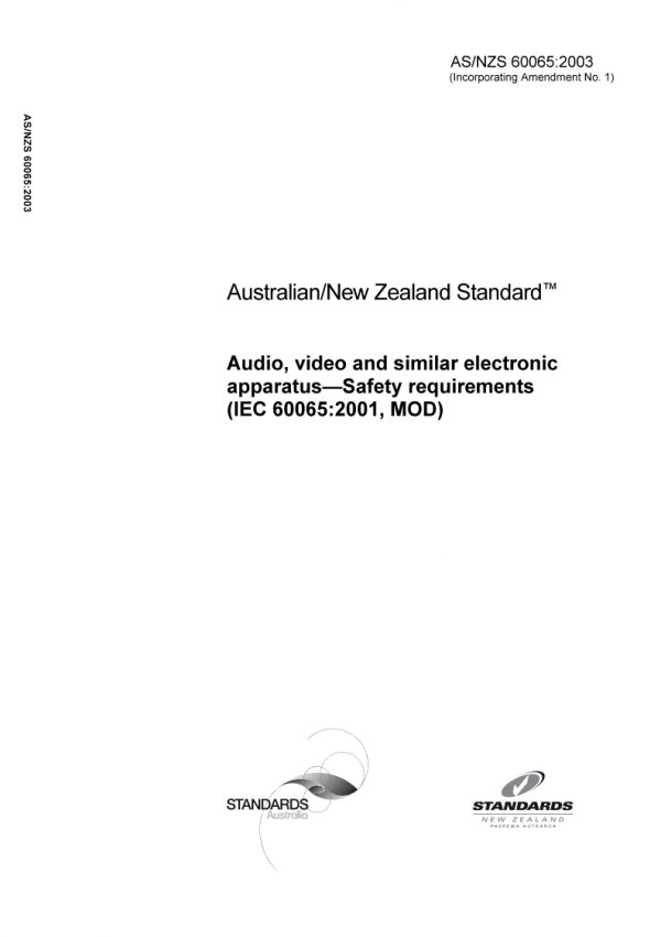AS/NZS 60065: 05/08/2003 Audio, video and similar electronic apparatus – Safety requirements (IEC 60065:2001, MOD)