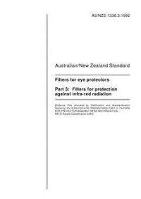 AS/NZS 1338.3: 11/16/1992 Filters for eye protectors, Part 3: Filters for protection against infra-red radiation