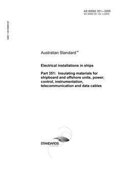 AS 60092.351: 01/01/2005 Electrical installations in ships, Part 351: Insulating materials for shipboard and offshore units, power, control, instrumentation, telecommunication and data cables