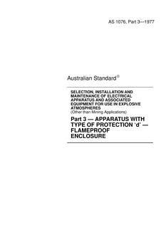 AS 1076.3: 01/01/1977 Code of practice for selection, installation and maintenance of electrical apparatus and associated equipment for use in explosive atmospheres (other than mining applications), Part 3: Apparatus with type of protection ‘d’ – Flameproof enclosure
