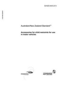 AS/NZS 8005: 05/08/2013 Accessories for child restraints for use in motor vehicles