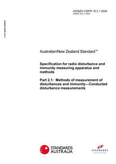 AS/NZS CISPR 16.2.1: 06/02/2004 Specification for radio disturbance and immunity measuring apparatus and methods, Part 2.1: Methods of measurement of disturbances and immunity – Conducted disturbance measurements