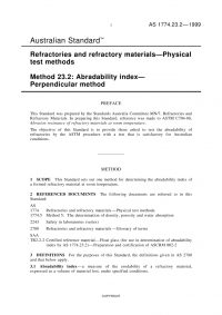 AS 1774.23.2: 03/05/1999 Refractories and refractory materials – Physical test methods, Method 23.2: Abradability index – Perpendicular method AS 1774.23.2: 03/05/1999 Refractories and refractory materials – Physical test methods, Method 23.2: Abradability index – Perpendicular method
