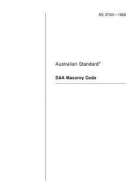 AS 3700: 12/31/1987 Masonry in buildings (known as the SAA Masonry Code) AS 3700: 12/31/1987 Masonry in buildings (known as the SAA Masonry Code)