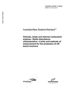AS/NZS CISPR 12: 06/22/2009 Vehicles, boats and internal combustion engines – Radio disturbance characteristics – Limits and methods of measurement for the protection of off-board receivers