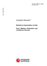 AS ISO 16269.7: 01/01/2004 Statistical interpretation of data, Part 7: Median – Estimation and confidence intervals