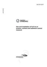 AS 5181: 06/30/2017 Use and installation of turf as an erosion, nutrient and sediment control measure AS 5181: 06/30/2017 Use and installation of turf as an erosion, nutrient and sediment control measure