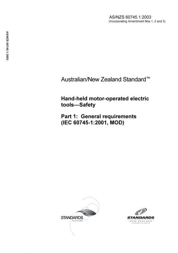 AS/NZS 60745.1: 01/24/2003 Hand-held motor-operated electric tools – Safety, Part 1: General requirements (IEC 60745-1:2001, MOD)
