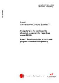 AS/NZS 4761.2(INT): 06/08/2000 Competencies for working with electrical equipment for hazardous areas (EEHA), Part 2: Requirements for a structured program to develop competency