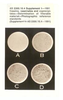 AS 2300.10.4 SUPP 1: 01/01/1991 Methods of chemical and physical testing for the dairying industry, Part 10.4: Caseins, caseinates and coprecipitates – Determination of filterable material – Photographic reference standards (Supplement to AS 2300.10.4-1991)
