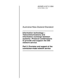 AS/NZS 4107.2: 07/11/1994 Information technology – Telecommunications and information exchange between systems – Protocol combinations to provide and support the OSI network service, Part 2: Provision and support of the connection-mode network service