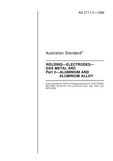 AS 2717.2: 01/01/1988 Welding – Electrodes – Gas metal arc, Part 2: Aluminium and aluminium alloy