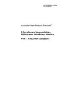 AS/NZS 4450.4: 01/10/2000 Information and documentation – Bibliographic data element directory, Part 4: Circulation applications