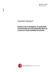 AS 4874: 04/26/2000 Guide to the investigation of potentially contaminated soil and deposited dust as a source of lead available to humans