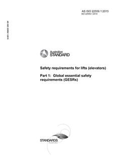 AS ISO 22559.1: 06/29/2015 Safety requirements for lifts (elevators), Part 1: Global essential safety requirements (GESRs)