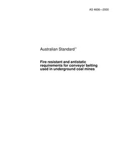 AS 4606: 01/01/2000 Fire resistant and antistatic requirements for conveyor belting used in underground coal mines AS 4606: 01/01/2000 Fire resistant and antistatic requirements for conveyor belting used in underground coal mines
