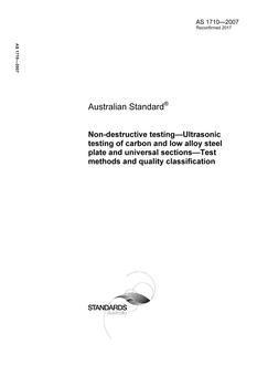 AS 1710: 01/29/2007 Non-destructive testing – Ultrasonic testing of carbon and low alloy steel plate and universal sections – Test methods and quality classification