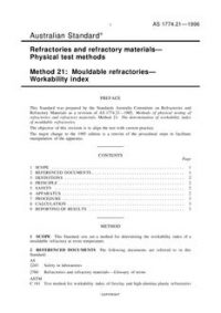 AS 1774.21: 01/01/1996 Refractories and refractory materials – Physical test methods, Method 21: Mouldable refractories – Workability index AS 1774.21: 01/01/1996 Refractories and refractory materials – Physical test methods, Method 21: Mouldable refractories – Workability index