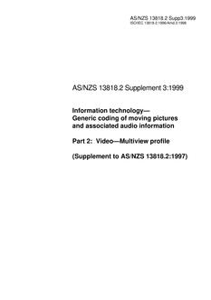 AS/NZS 13818.2 SUPP 3: 10/05/1999 Information technology – Generic coding of moving pictures and associated audio information, Part 2: Video – Multiview profile (Supplement to AS/NZS 13818.2:1997)