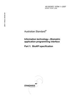 AS ISO IEC 19784.1: 07/02/2007 Information technology – Biometric application programming interface, Part 1: BioAPI specification