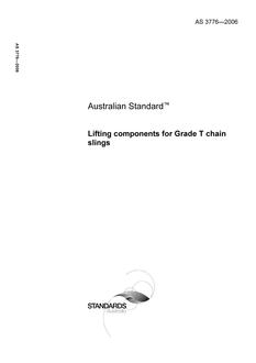 AS 3776: 06/16/2006 Lifting components for Grade T chain slings AS 3776: 06/16/2006 Lifting components for Grade T chain slings