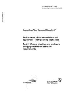 AS/NZS 4474.2: 04/08/2009 Performance of household electrical appliances – Refrigerating appliances, Part 2: Energy labelling and minimum energy performance standard requirements