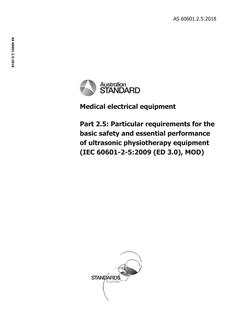 AS 60601.2.5: 06/29/2018 Medical electrical equipment, Part 2.5: Particular requirements for the basic safety and essential performance of ultrasonic physiotherapy equipment (IEC 60601-2-5:2009 (ED 3.0), MOD)
