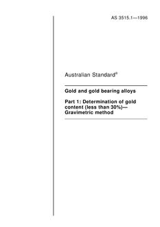 AS 3515.1: 01/01/1996 Gold and gold bearing alloys – Determination of gold content (less than 30%) – Gravimetric method