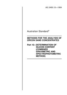 AS 2489.10: 12/31/1983 Methods for the analysis of zircon sand concentrates, Part 10: Determination of silicon content (combined gravimetric and spectrophotometric method)