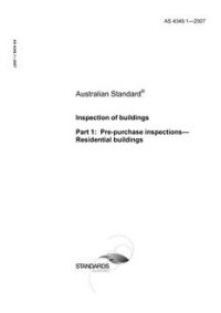 AS 4349.1: 12/20/2007 Inspection of buildings, Part 1: Pre-purchase inspections – Residential buildings AS 4349.1: 12/20/2007 Inspection of buildings, Part 1: Pre-purchase inspections – Residential buildings