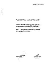 AS/NZS 5813.1: 07/17/2012 Information technology equipment – Energy performance of computers, Part 1: Methods of measurement of energy performance
