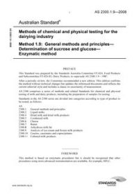 AS 2300.1.9: 08/26/2008 Methods of chemical and physical testing for the dairying industry, Method 1.9: General methods and principles – Determination of sucrose and glucose – Enzymatic method